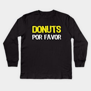 Donuts Por Favor Kids Funny donuts lovers Kids Long Sleeve T-Shirt